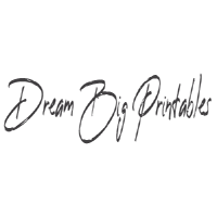 Dream Big Printables